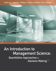 Title: An Introduction to Management Science: Quantitative Approaches to Decision Making / Edition 14, Author: David R. Anderson