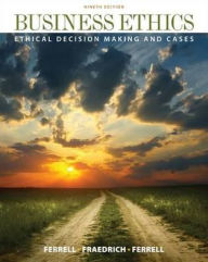 Business Ethics: Ethical Decision Making & Cases / Edition 9
