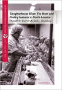 Slaughterhouse Blues: The Meat and Poultry Industry in North America / Edition 2