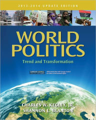 World Politics: Trend and Transformation, 2013 - 2014 Update Edition / Edition 14