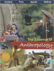 Title: The Essence of Anthropology / Edition 3, Author: William A. Haviland