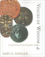 Voices of Wisdom: A Multicultural Philosophy Reader / Edition 8