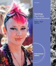 Sociology: Pop Culture to Social Structure. Robert Brym, John Lie