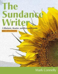 The Sundance Writer: A Rhetoric, Reader, and Research Guide, Brief / Edition 5
