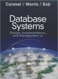 Database Systems: Design, Implementation, and Management (with Premium WebSite Printed Access Card and Essential Textbook Resources Printed Access Card) / Edition 10