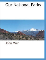 Title: Our National Parks, Author: John Muir