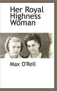 Title: Her Royal Highness Woman, Author: Max O'Rell
