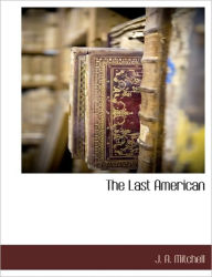 Title: The Last American, Author: J A Mitchell