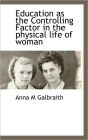 Education As The Controlling Factor In The Physical Life Of Woman