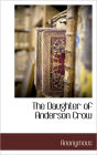 The Daughter Of Anderson Crow