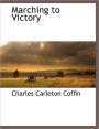 Marching To Victory