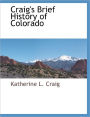 Craig's Brief History Of Colorado