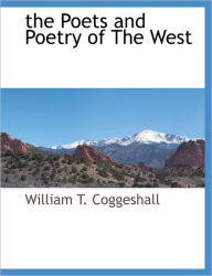 Title: The Poets and Poetry of The West, Author: William T Coggeshall