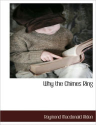 Title: Why the Chimes Ring, Author: Raymond MacDonald Alden