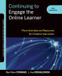 Continuing to Engage the Online Learner: More Activities and Resources for Creative Instruction / Edition 1