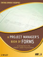 A Project Manager's Book of Forms: A Companion to the PMBOK Guide