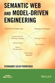 Title: Semantic Web and Model-Driven Engineering / Edition 1, Author: Fernando S. Parreiras