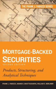 Title: Mortgage-Backed Securities: Products, Structuring, and Analytical Techniques / Edition 2, Author: Frank J. Fabozzi