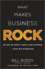 What Makes Business Rock: Building the Worlds Largest Global Networks