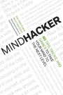 Mindhacker: 60 Tips, Tricks, and Games to Take Your Mind to the Next Level