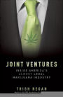 Joint Ventures: Inside America's Almost Legal Marijuana Industry