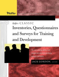 Title: Pfeiffer's Classic Inventories, Questionnaires, and Surveys for Training and Development: The Most Enduring, Effective, and Valuable Assessments for Developing Managers and Leaders / Edition 1, Author: Jack Gordon