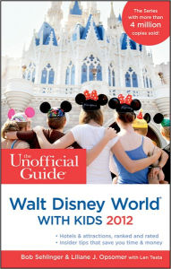 The Unofficial Guide to Walt Disney World with Kids 2012
