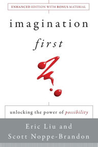 Title: Imagination First: Unlocking the Power of Possibility, Author: Eric Liu