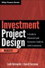 Investment Project Design: A Guide to Financial and Economic Analysis with Constraints