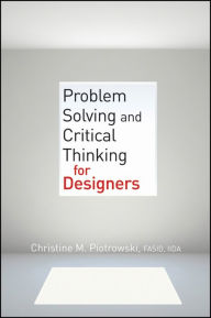 Title: Problem Solving and Critical Thinking for Designers, Author: Christine M. Piotrowski