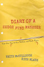 Diary of a Hedge Fund Manager: From the Top, to the Bottom, and Back Again