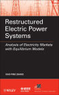 Restructured Electric Power Systems: Analysis of Electricity Markets with Equilibrium Models