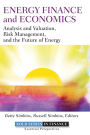 Energy Finance and Economics: Analysis and Valuation, Risk Management, and the Future of Energy / Edition 1
