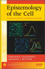 Epistemology of the Cell: A Systems Perspective on Biological Knowledge / Edition 1