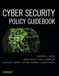 Title: Cyber Security Policy Guidebook / Edition 1, Author: Jennifer L. Bayuk
