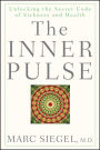 The Inner Pulse: Unlocking the Secret Code of Sickness and Health