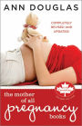 The Mother of All Pregnancy Books: An All-Canadian Guide to Conception, Birth and Everything In Between