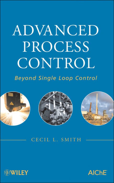 Advanced Process Control: Beyond Single Loop Control