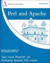 Title: Perl and Apache: Your visual blueprint for developing dynamic Web content, Author: Adam McDaniel