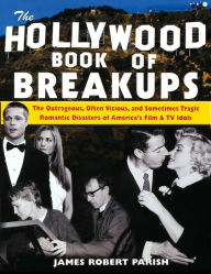Title: The Hollywood Book of Breakups, Author: James Robert Parish