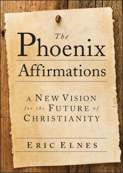 The Phoenix Affirmations: A New Vision for the Future of Christianity