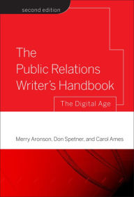 The Public Relations Writer's Handbook: The Digital Age