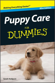 Puppy Care For Dummies, Mini Edition