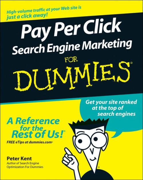 Pay Per Click Search Engine Marketing For Dummies by Peter Kent eBook