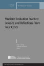 Multisite Evaluation Practice: Lessons and Reflections From Four Cases: New Directions for Evaluation, No 129