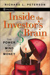 Inside the Investor's Brain: The Power of Mind Over Money