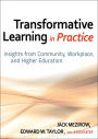 Transformative Learning in Practice: Insights from Community, Workplace, and Higher Education