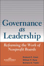 Governance as Leadership: Reframing the Work of Nonprofit Boards