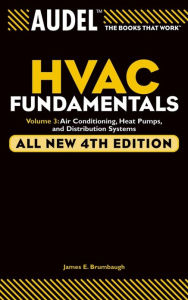 Title: Audel HVAC Fundamentals, Volume 3: Air Conditioning, Heat Pumps and Distribution Systems, Author: James E. Brumbaugh