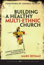 Building a Healthy Multi-ethnic Church: Mandate, Commitments and Practices of a Diverse Congregation